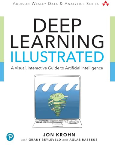 Deep Learning Illustrated: A Visual, Interactive Guide to Artificial Intelligence (Addison-Wesley Data & Analytics Series)