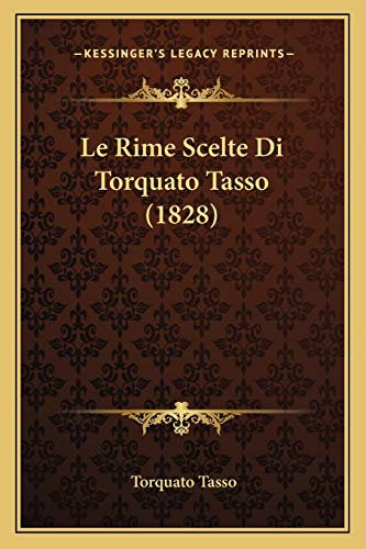 Le Rime Scelte Di Torquato Tasso (1828)