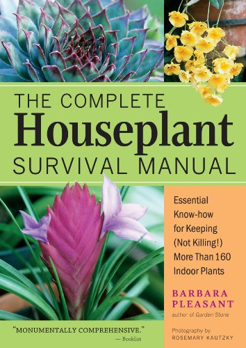 The Complete Houseplant Survival Manual: Essential Know-How for Keeping (Not Killing) More Than 160 Indoor Plants