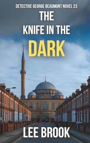 The Knife in the Dark: Murder, hate, and justice in the rain-soaked streets of Leeds (The West Yorkshire Crime Thrillers)