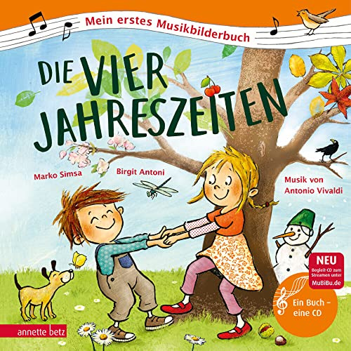 Die vier Jahreszeiten (Mein erstes Musikbilderbuch mit CD und zum Streamen, Bd.): Eine Geschichte zur Musik von Antonio Vivaldi | Das Bilderbuch für ... spielerischen Zugang zu klassischer Musik