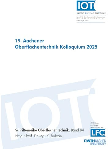 19. Aachener Oberflächentechnik Kolloquium (Schriftenreihe Oberflächentechnik)