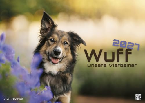 Wuff - Hundekalender 2027 - unsere Vierbeiner - Premium Wandkalender DIN A3 (42cm x 30cm)