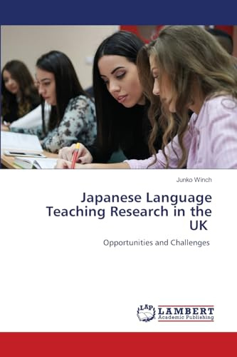Japanese Language Teaching Research in the UK: Opportunities and Challenges