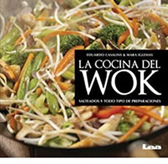 La cocina del wok: Salteado y todo tipo de preparaciones