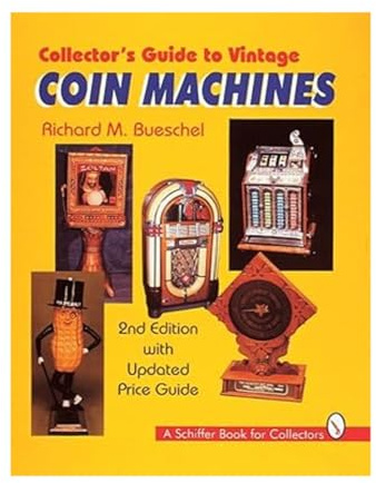 Collector's Guide to Vintage Coin Machines (Schiffer Book for Collectors)