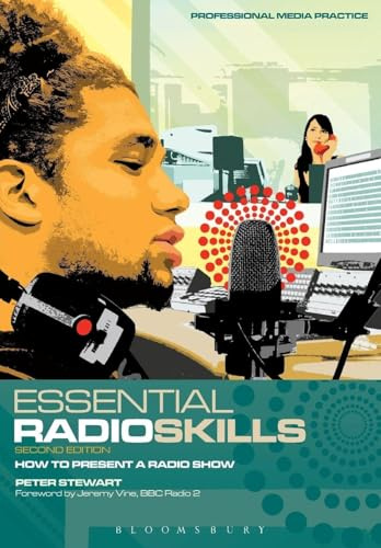 Essential Radio Skills: How to present a radio show: 1 (Professional Media Practice)
