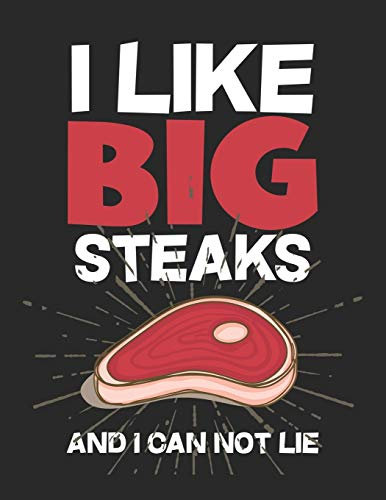 Mein Grillbuch: ♦ deine eigenen Grillrezepte auf einen Blick ♦ Vorausgefülltes Grillprotokoll für deine eigenen Rezepte und Fleisch-Kreationen ♦ ... A4+ Format ♦ Motiv: I like big steaks 3