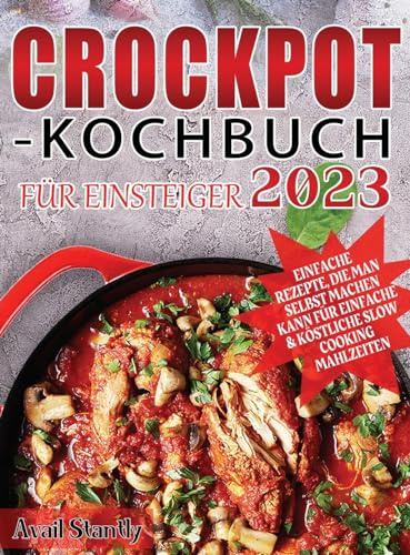 Crockpot-Kochbuch für Einsteiger 2023
