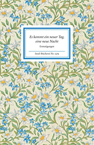Es kommt ein neuer Tag, eine neue Nacht: Ermutigungen (Insel-Bücherei)