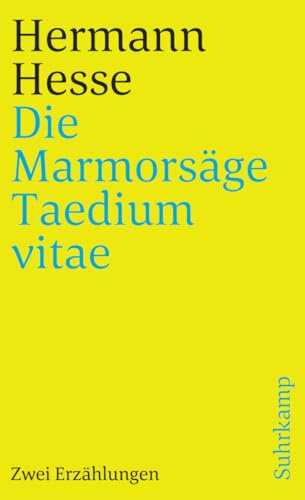 Die Marmorsäge. Taedium vitae: Zwei Erzählungen (suhrkamp taschenbuch)