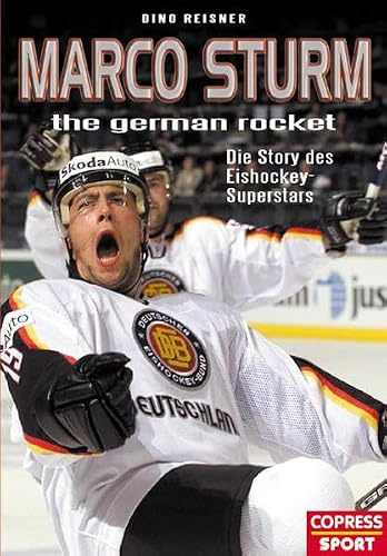 Marco Sturm - the german rocket: Die Story des Eishockey-Superstars