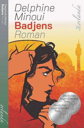 Badjens. Roman: Nominiert für den Deutschen Jugendliteraturpreis 2026, Kategorie Jugendbuch und Kategorie Preis der Jugendjury (welt bewegt)