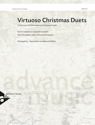 Virtuose Weihnachtsduette: 15 deutsche und internationale Weihnachtslieder für 2 Trompeten oder 2 Piccolo-Trompeten. 2 Trompeten oder 2 Piccolo-Trompeten. Spielpartitur. (Holiday Celebration Series)