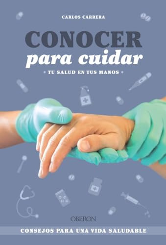 Conocer para cuidar: Consejos para una vida saludable (Libros singulares)