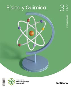 FISICA Y QUIMICA SERIE APLICAMOS 3 ESO CONSTRUYENDO MUNDOS