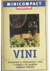 Vini. Conoscere e riconoscere i vini, i vitigni e le cantine migliori d'Italia