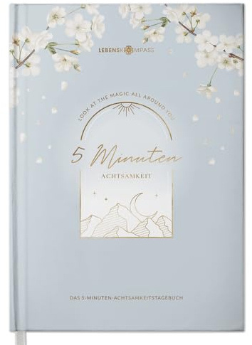 LEBENSKOMPASS 5 Minuten Achtsamkeitstagebuch “CALM” 5 Minuten Tagebuch für mehr Dankbarkeit, Achtsamkeit, Selbstliebe & Motivation - Tagebuch für Erwachsene für deine Persönlichkeitsentwicklung