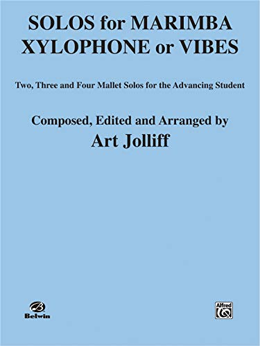 Solos for Marimba, Xylophone or Vibes: Two, Three and Four Mallet Solos for the Advancing Student