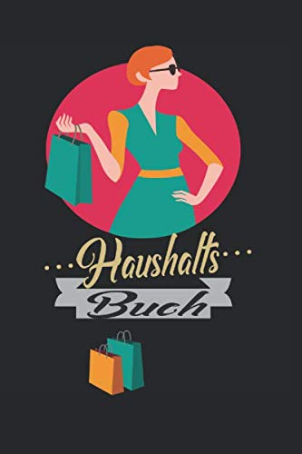 MEIN HAUSHALTSBUCH: Haushaltsbuch für 12 Monate zum Eintragen: Finanzen organisieren, planen und verwalten - Sehr Übersichtlicher Planer für Gehalt, Kredite, Ersparnisse, Sparkonto u.v.m