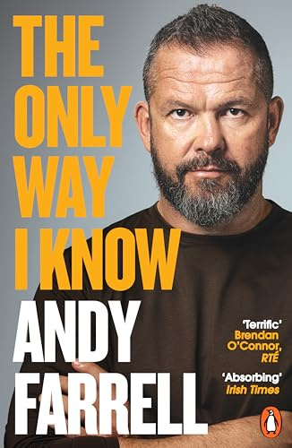 The Only Way I Know: The gripping autobiography from one of rugby’s most revered players and coaches