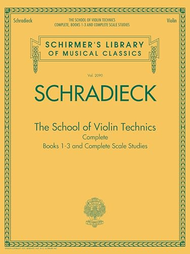 Schradieck: The School for Violin Technics Complete Edition | Violin Method Book with Books 1-3 and Scale Studies | Technique Exercises for Intermediate and Advanced Violinists