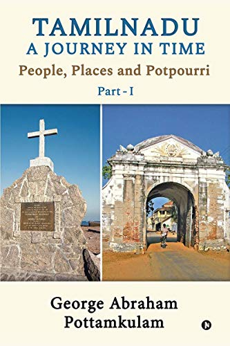 Tamilnadu A Journey in Time Part - 1: People, Places and Potpourri