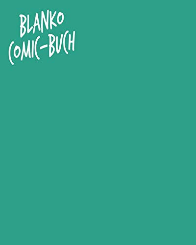 Blanko Comic Buch: Leeres Comicbuch zum selber zeichnen. Manga und Cartoons selbstgestalten. Die Geschenkidee für Jugendliche und Kinder