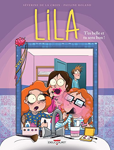 Lila T02 - T'es belle et tu sens bon !