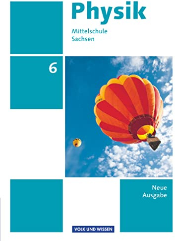 Physik - Ausgabe Volk und Wissen - Mittelschule Sachsen - Neue Ausgabe - 6. Schuljahr: Schulbuch