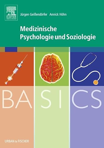 BASICS Medizinische Psychologie und Soziologie (KURZLEHRBUCH - Urban & Fischer Verlag)