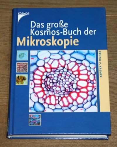 Das grosse Kosmos-Buch der Mikroskopie