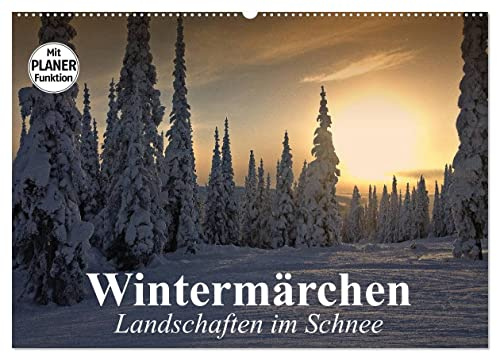 Wintermärchen. Landschaften im Schnee (Wandkalender 2026 DIN A2 quer), CALVENDO Monatskalender: Zauberhafte Schnee- und Eislandschaften (CALVENDO Natur)