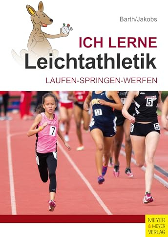 Ich lerne Leichtathletik: Laufen – Springen – Werfen