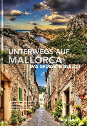 Unterwegs auf Mallorca: Das große Reisebuch (KUNTH Unterwegs)