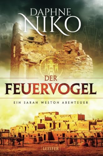 DER FEUERVOGEL: Roman (Sarah Weston Abenteuer, Band 4)