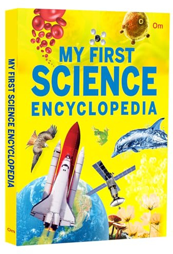 My First Science Encyclopedia: Amazing Discoveries | Experiments and Technology | Incredible Inventions | Fun Facts | Curious Kid's Learning