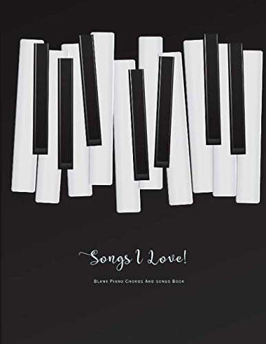 Blank Piano Chords And Songs Book: Piano Keyboard Easy Songs Blank Chord Song Book (Piano Keyboard Blank Music Book Series, Band 2)