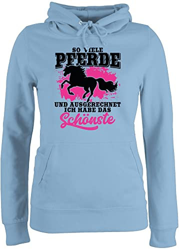 Pullover Damen Hoodie Frauen - So viele Pferde und ausgerechnet ich habe das schönste - XS - Hellblau - reitoberteil pferdeliebhaber pferd pulli pferdepulloverdamen reiten pullis reithoodies