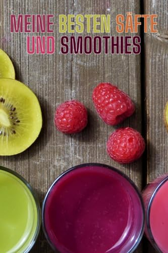 Säfte und Smoothie Rezeptbuch zum selber schreiben: Vergiss nie wieder deine Lieblings Smoothie und Saft Kombinationen ! - Gepunktetes Interieur 120 ... und Smoothiemixer Rezepte - Stilvolles Design