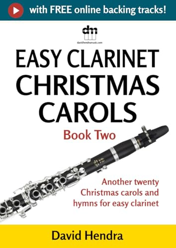Easy Clarinet Christmas Carols - Book Two: Another twenty traditional Christmas carols and hymns for easy clarinet (Easy Clarinet series, Band 4)