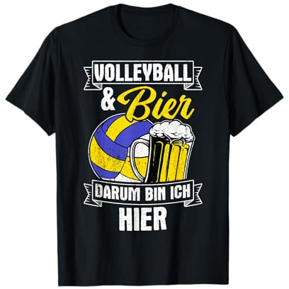 Volleyball & Bier Darum Bin Ich Hier Sauftour Volleyball T-Shirt