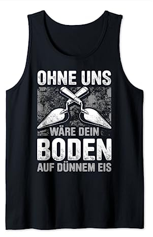Estrich Legen Für Estrichleger Estrichbauer Handwerker Tank Top