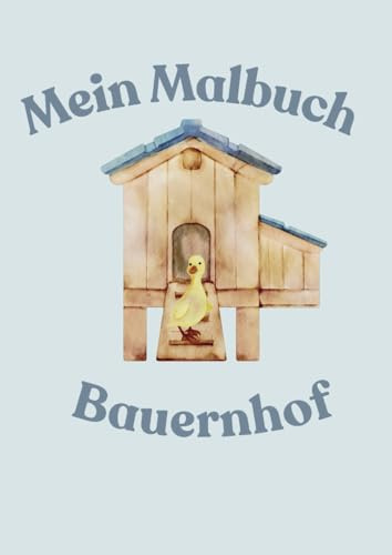 Mein Malbuch - Bauernhof: Tierischer Ausmalspaß mit 30 liebevoll gestalteten Motiven für Kinder ab 4 Jahren. Band 3 der Mein Malbuch Serie
