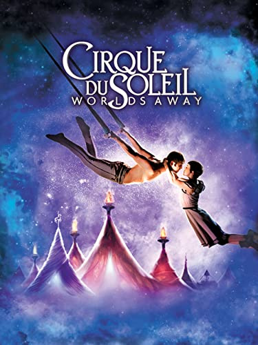 CIRQUE DU SOLEIL WORLDS AWAY