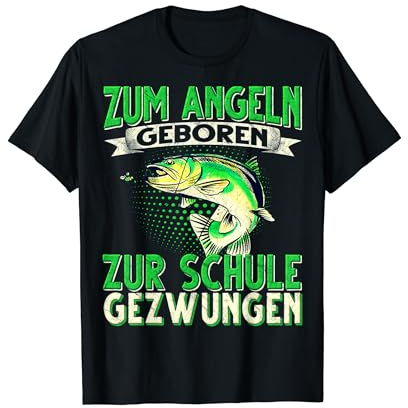 Zum Angeln Geboren Zur Schule Gezwungen Angeln Angler T-Shirt