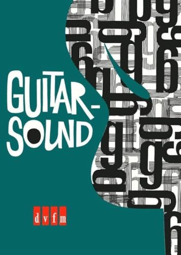 Guitar-Sound für E-Gitarre - Lieder, Songs, Shanties, Spirituals - Ein methodischer Leitfaden (DV 30003)