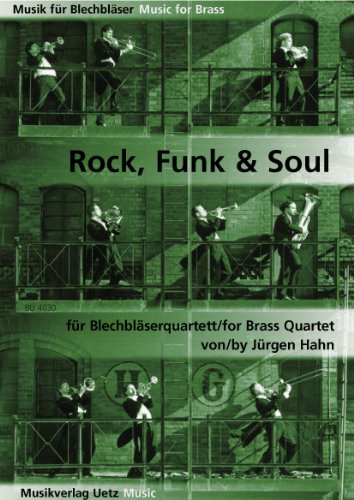 Rock, Funk & Soul für Blechbläserquartett / For Brass Quartet (Partitur und Stimmen) (Musik für Blechbläser)