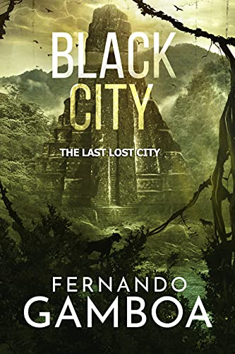 BLACK CITY: The Last Lost City (Ulysses Vidal Adventure Series Book 2)