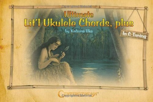 Ultimate Lit'l Ukulele Chords, Plus by Kahuna Uke (2010-05-01)